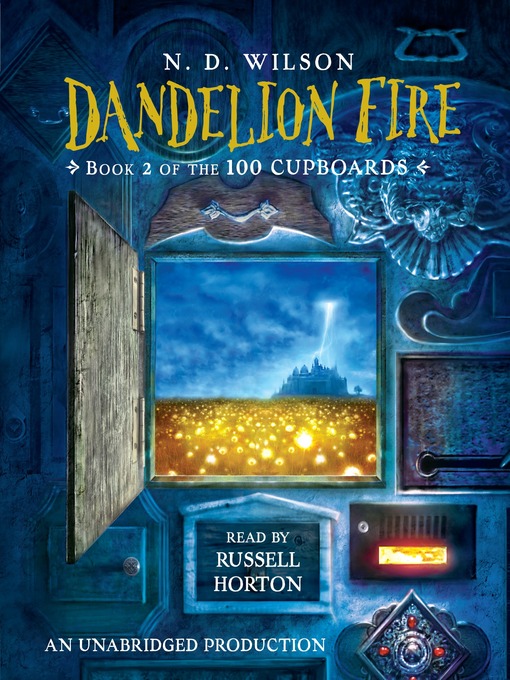 Title details for Dandelion Fire by N. D. Wilson - Wait list